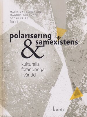 Bokomslag till boken Polarisering och samexistens. Kulturella förändringar i vår tid